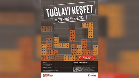Tuğlayı Keşfet Workshop ve Sergisi 