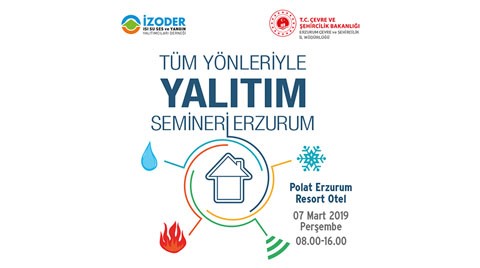 Tüm Yönleriyle Yalıtım Semineri-Erzurum