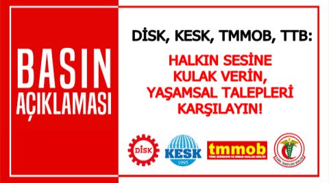 DİSK, KESK, TMMOB ve TTB’den Ortak Açıklama