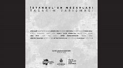 İstanbul’un Mezarları Tasarım Yarışması