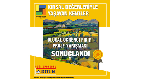 Kırsal Değerleriyle Yaşayan Kentler Ulusal Öğrenci Fikir Projesi Yarışması Sonuçlandı