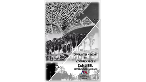 Cumhuriyet Meydanı ve Atatürk Caddesi Çamlıbel Kentsel Tasarım Yarışması Cumhuriyet Meydanı ve Atatürk Caddesi Çamlıbel Kentsel Tasarım Yarışması