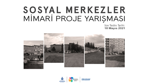 Sosyal Merkezler Mimari Proje Yarışması Sosyal Merkezler Mimari Proje Yarışması