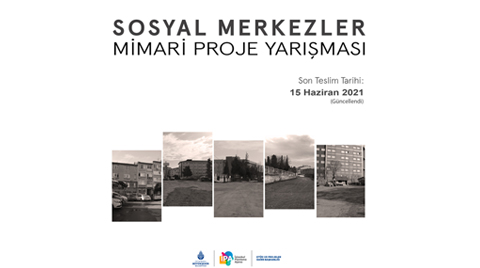 Sosyal Merkezler Mimari Proje Yarışması Sosyal Merkezler Mimari Proje Yarışması