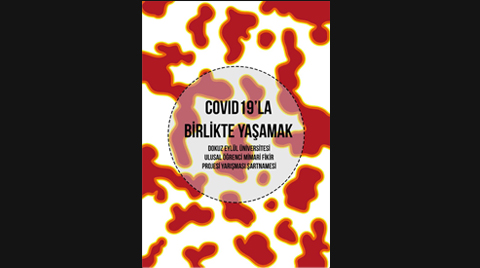 “Covid19’la Birlikte Yaşamak” DEÜ Ulusal Öğrenci Mimari Fikir Projesi Yarışması “Covid19’la Birlikte Yaşamak” DEÜ Ulusal Öğrenci Mimari Fikir Projesi Yarışması