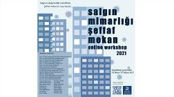 Salgın Mimarlığı Şeffaf Mekân Online Workshop 2021