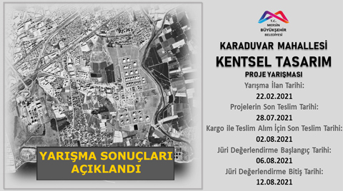 Karaduvar Mahallesi Kentsel Tasarım Proje Yarışması Sonuçlandı Karaduvar Mahallesi Kentsel Tasarım Proje Yarışması Sonuçlandı