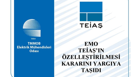 EMO, TEİAŞ’ın Özelleştirilmesi Kararını Yargıya Taşıdı