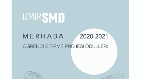 İzmir SMD Öğrenci Bitirme Projesi “Merhaba 2020-2021” Yarışması Sonuçlandı İzmir SMD Öğrenci Bitirme Projesi “Merhaba 2020-2021” Yarışması Sonuçlandı