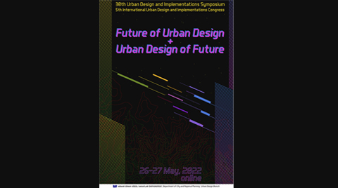 30. Kentsel Tasarım ve Uygulamalar Sempozyumu / 5. Uluslararası Kentsel Tasarım Kongresi
