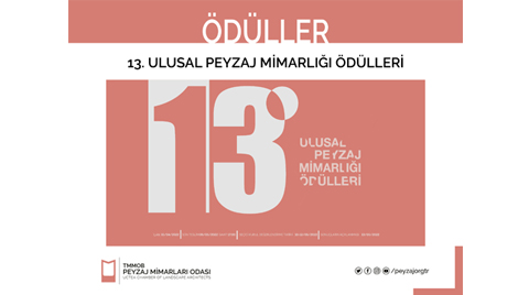 13. Ulusal Peyzaj Mimarlığı Ödülleri 13. Ulusal Peyzaj Mimarlığı Ödülleri