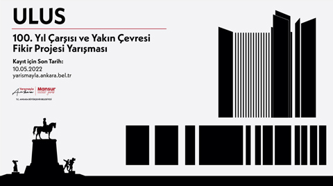 100. Yıl Çarşısı ve Yakın Çevresi Fikir Projesi Yarışması Sonuçlandı