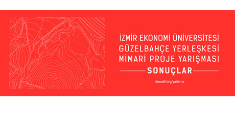 İzmir Ekonomi Üniversitesi Güzelbahçe Yerleşkesi Mimari Proje Yarışması Sonuçlandı
