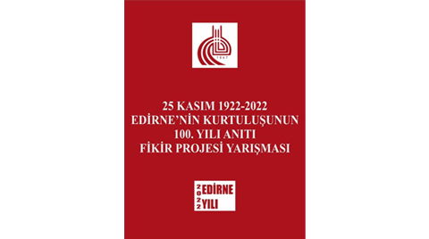 "25 Kasım 1922 - 2022 Edirne’nin Kurtuluşunun 100. Yılı Anıtı Fikir Projesi Yarışması" Sonuçlandı "25 Kasım 1922 - 2022 Edirne’nin Kurtuluşunun 100. Yılı Anıtı Fikir Projesi Yarışması" Sonuçlandı