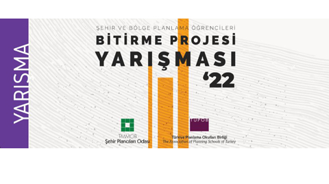 Şehir ve Bölge Planlama Bölümü Öğrencileri Bitirme Projesi Yarışması '22 Tarih Güncelleme Şehir ve Bölge Planlama Bölümü Öğrencileri Bitirme Projesi Yarışması '22 Tarih Güncelleme