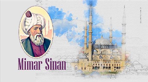 Eserleriyle Çağları ve Sınırları Aşan Mimar: Koca Sinan