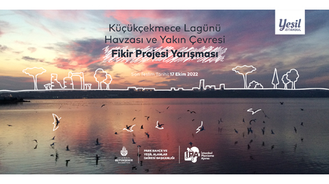 Küçükçekmece Lagünü Havzası Fikir Projesi Yarışması Küçükçekmece Lagünü Havzası Fikir Projesi Yarışması