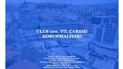 "Ulus 100. Yıl Çarşısı Korunmalıdır"