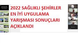 2022 Sağlıklı Şehirler En İyi Uygulama Yarışması'nın Sonuçları Açıklandı