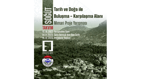 Söğüt Tarih ve Doğa ile Buluşma-Karşılaşma Alanı Mimari Proje Yarışması Söğüt Tarih ve Doğa ile Buluşma-Karşılaşma Alanı Mimari Proje Yarışması