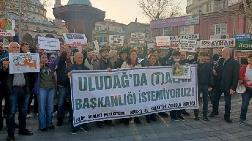 Çevreciler ‘Uludağ’ Tepkisi