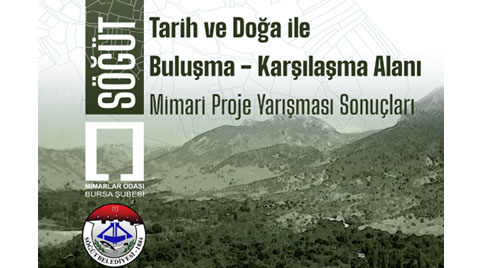 Söğüt Tarih ve Doğa ile Buluşma-Karşılaşma Alanı Mimari Proje Yarışması Sonuçlandı Söğüt Tarih ve Doğa ile Buluşma-Karşılaşma Alanı Mimari Proje Yarışması Sonuçlandı