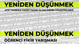 Yeniden Düşünmek: Afet Sonrası Geçici Yaşam Alanlarının İyileştirilmesi Öğrenci Fikir Yarışması