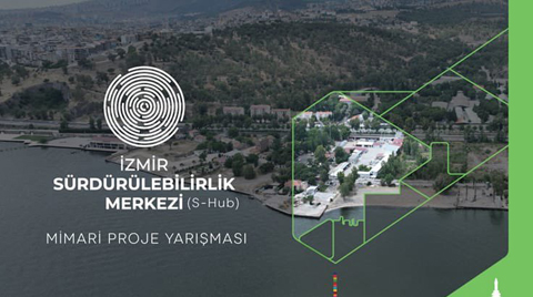İzmir Sürdürülebilirlik Merkezi (S-Hub) Mimari Proje Yarışması İzmir Sürdürülebilirlik Merkezi (S-Hub) Mimari Proje Yarışması