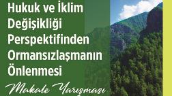 “Hukuk ve İklim Değişikliği Perspektifinden Ormansızlaşmanın Önlenmesi” Makale Yarışması'na Başvurular Sürüyor