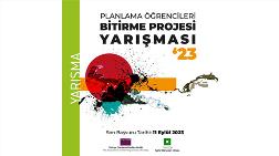 Güncelleme: Şehir ve Bölge Planlama Bölümü Öğrencileri Bitirme Projesi Yarışması 2023