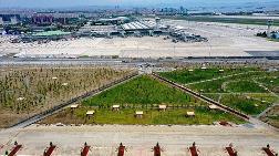 Atatürk Havalimanı'na Yapılan Millet Bahçesi'nin İnşaat Ruhsatı Yokmuş