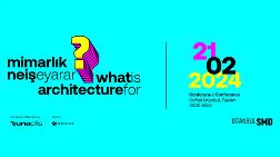 Uluslararası “Mimarlık Ne İşe Yarar?” Konferansı