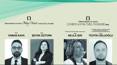 Mimarlar Odası 2024 Yılı Oktay Ekinci Basın Ödülleri ve Çevreye Katkı Özel Ödülleri Sahiplerini Buldu