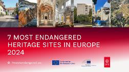 Avrupa’nın Tehlike Altındaki 7 Kültürel Miras Alanı 2024 Listesi Açıklandı