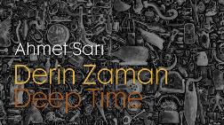 Ahmet Sarı'nın Kişisel Sergisi: DEEP TIME