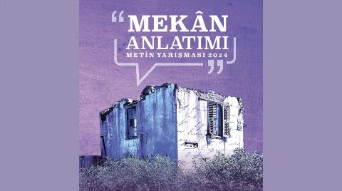 Mekân Anlatımı Metin Yarışması - 2024 Mekân Anlatımı Metin Yarışması - 2024