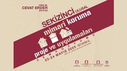 8. Ulusal Mimari Koruma Proje ve Uygulamaları Sempozyumu