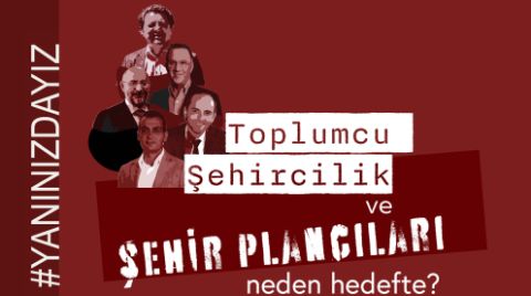 Toplumcu Şehircilik ve Şehir Plancıları Neden Hedefte?