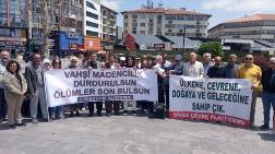 “Vahşi Madencilik Durdurulsun, Ölümler Son Bulsun”
