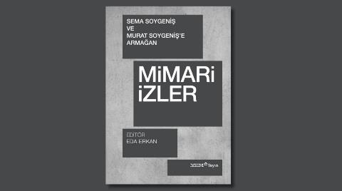YEM Yayın: Mimari İzler - Sema Soygeniş ve Murat Soygeniş’e Armağan